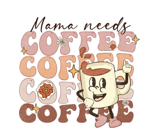 Mama Needs Coffee 2 - Crew Neck