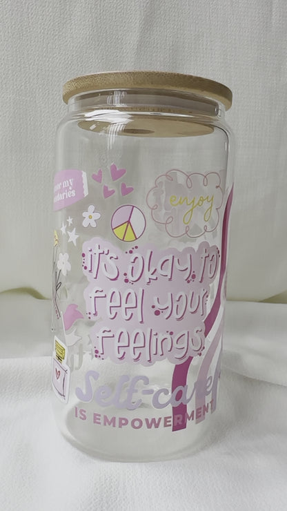 It’s Okay to Feel Your Feelings Beer Can Glass